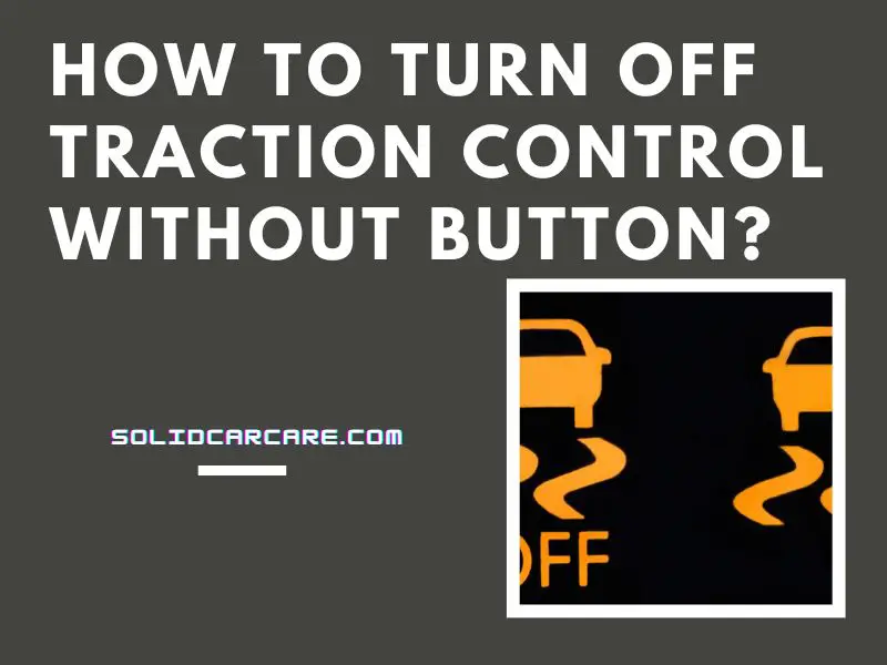 How To Turn Off Traction Control Without Button
