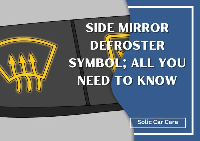 Side Mirror Defroster Symbol; All You Need To Know