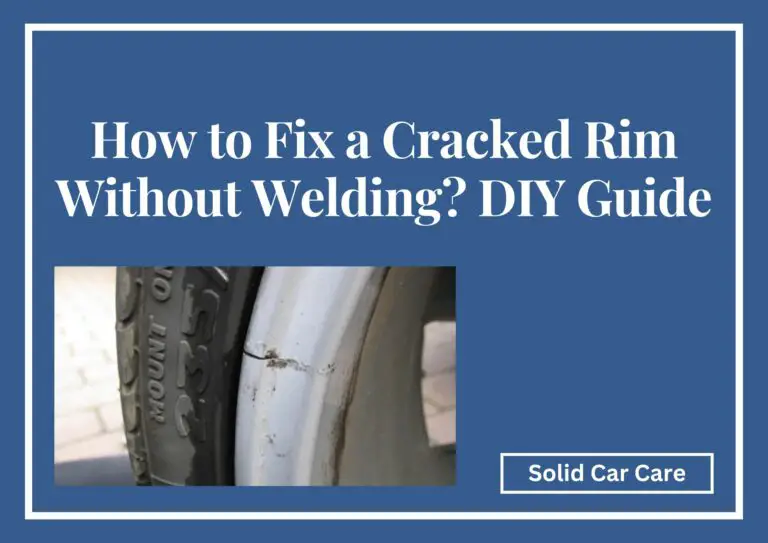 How to Fix a Cracked Rim Without Welding? DIY Guide