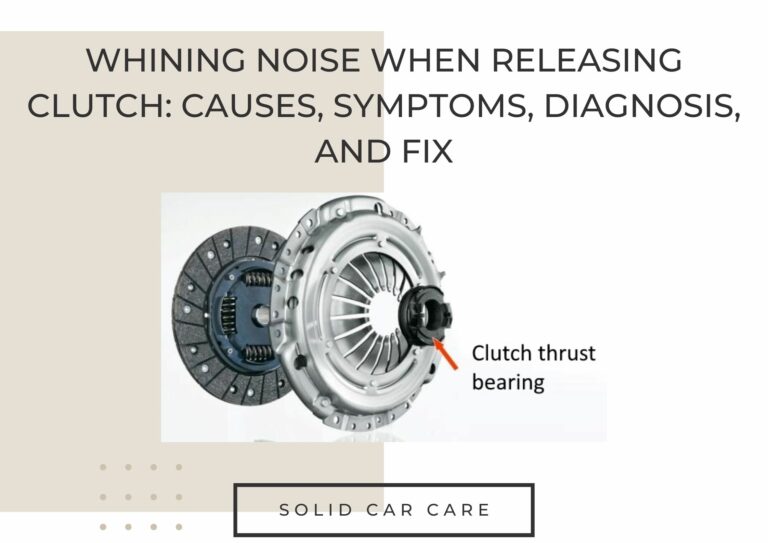 Whining Noise When Releasing Clutch: Causes, Symptoms, Diagnosis, and Fix