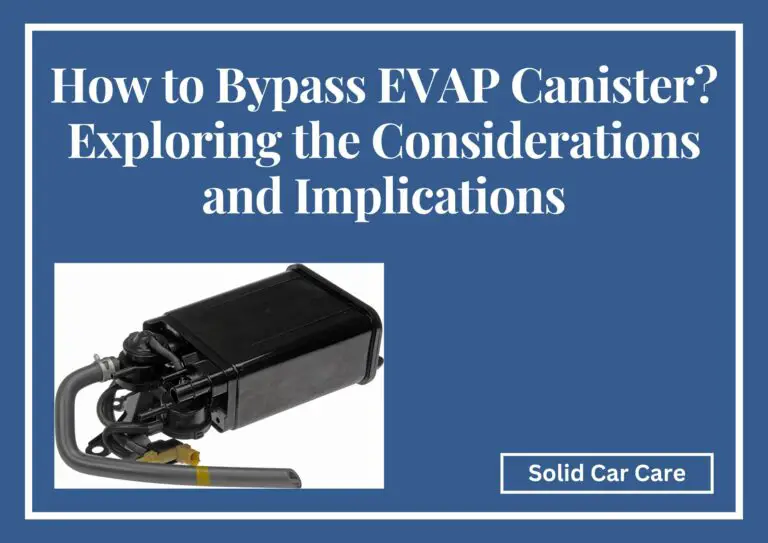 How to Bypass EVAP Canister? Exploring the Considerations and Implications