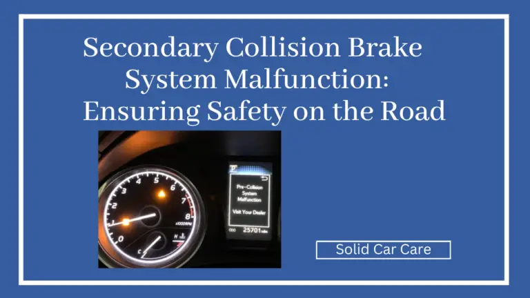 Secondary Collision Brake System Malfunction: Ensuring Safety on the Road