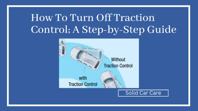 How To Turn Off Traction Control; A Step-by-Step Guide