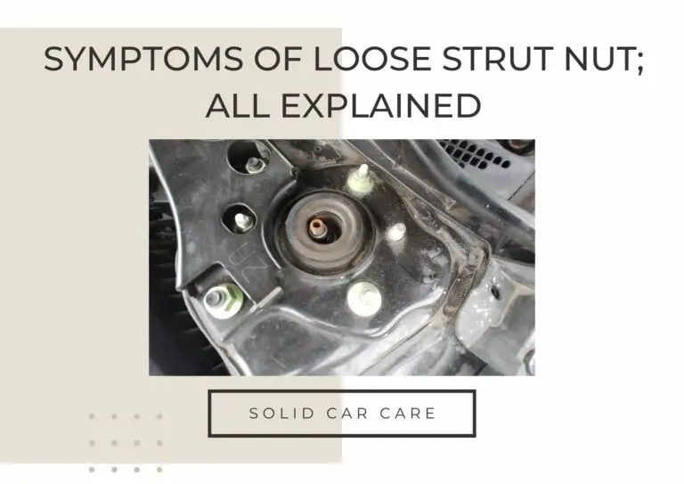 Symptoms of Loose Strut Nut; All Explained