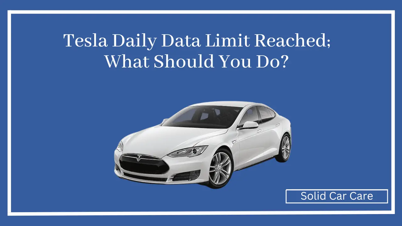 Tesla Daily Data Limit Reached; What Should You Do?