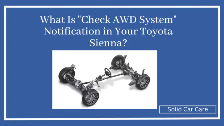 What Is “Check AWD System” Notification in Your Toyota Sienna?