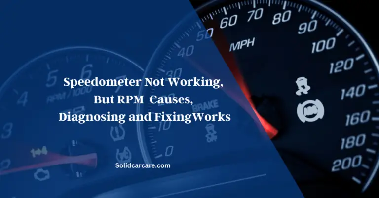 Speedometer Not Working, But RPM Works; Causes, Diagnosing and Fixing